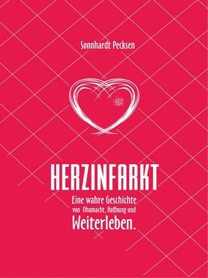 cover image of Herzinfarkt--Eine wahre Geschichte von Ohnmacht, Hoffnung und Weiterleben